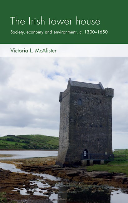 Book cover image for The Irish tower house ISBN: 9781526121233
